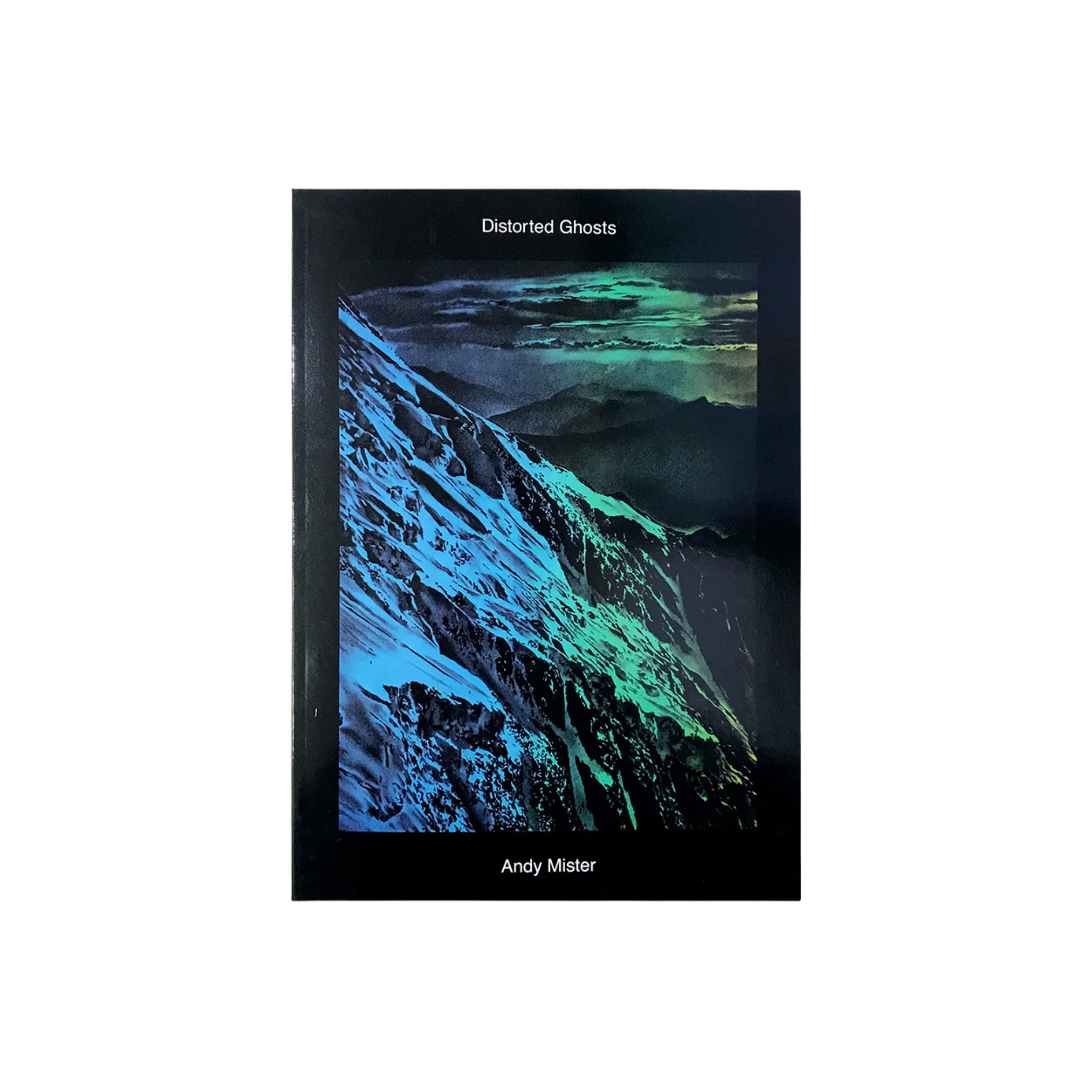 Distorted Ghosts — Andy Mister